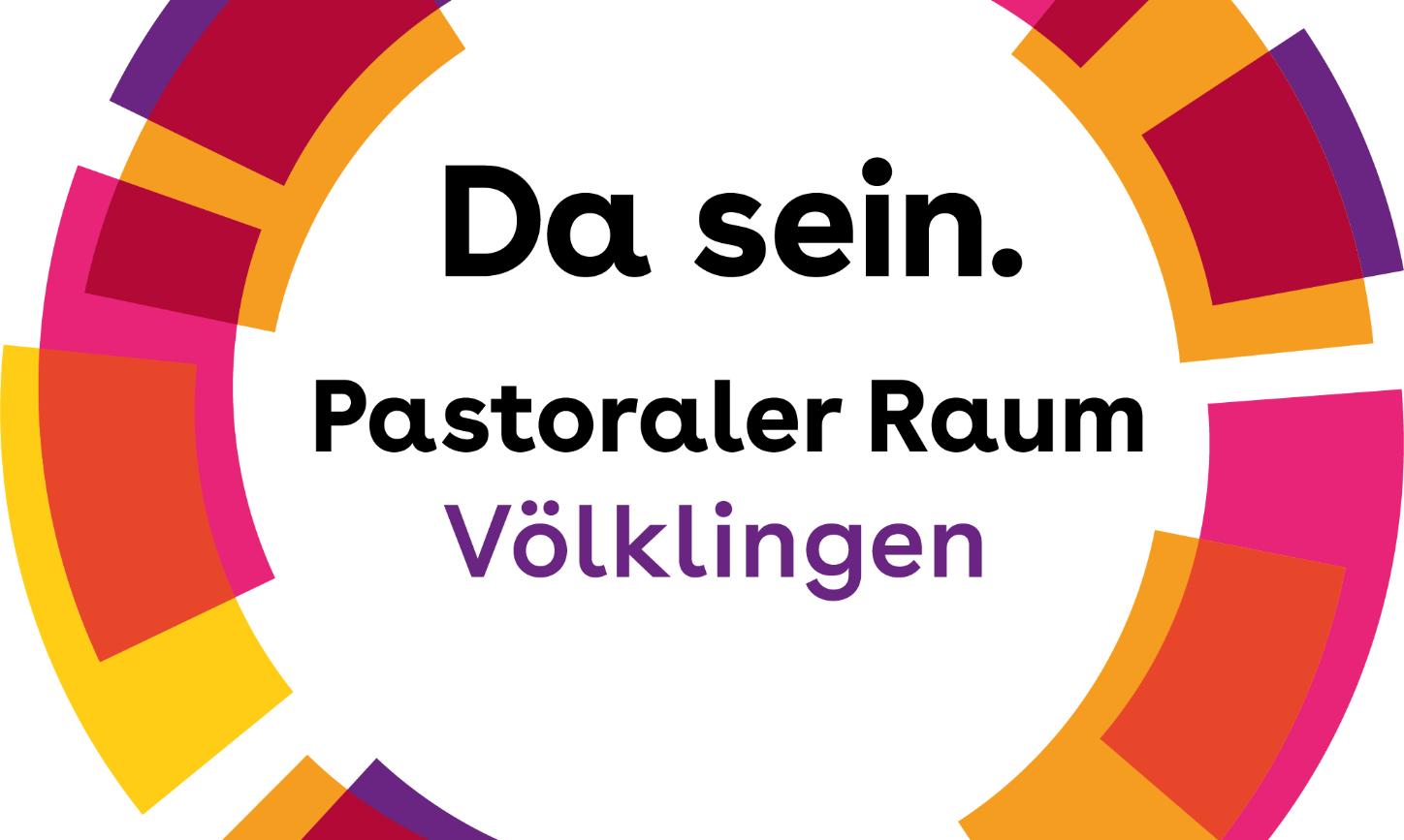 Man sieht einen Kreis mit einem bunten Rand. Darin die Worte: Da sein. Pastoraler Raum Völklingen