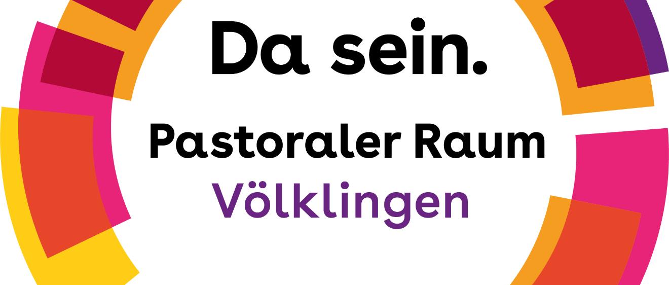 Man sieht einen Kreis mit einem bunten Rand. Darin die Worte: Da sein. Pastoraler Raum Völklingen